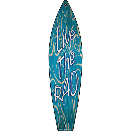 Live The Rad Novelty Metal Surfboard Sign SB-390