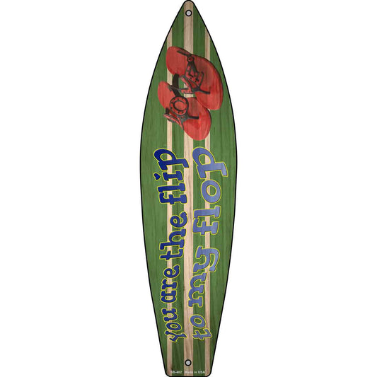 Flip To My Flop Novelty Metal Surfboard Sign