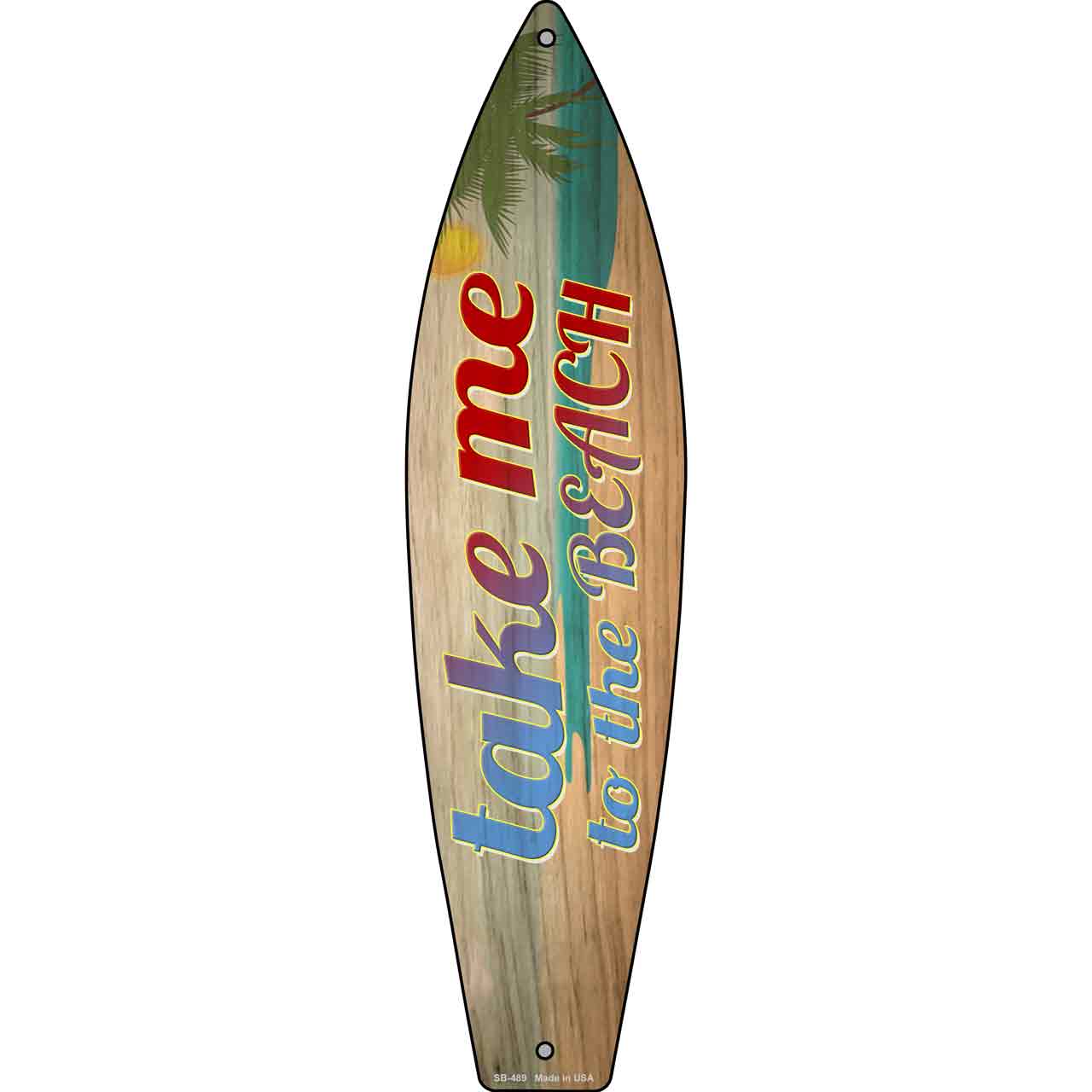 Take Me To The Beach Novelty Metal Surfboard Sign