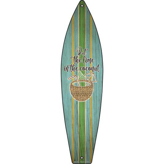 Put The Lime In The Coconut Novelty Metal Surfboard Sign