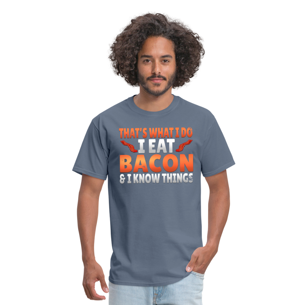 Funny I Eat Bacon And Know Things Bacon Lover Men's T-Shirt - denim