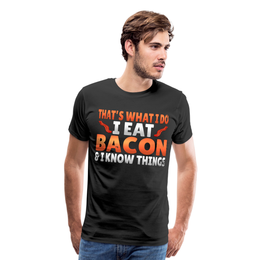 Funny I Eat Bacon And Know Things Bacon Lover Men's Premium T-Shirt - black