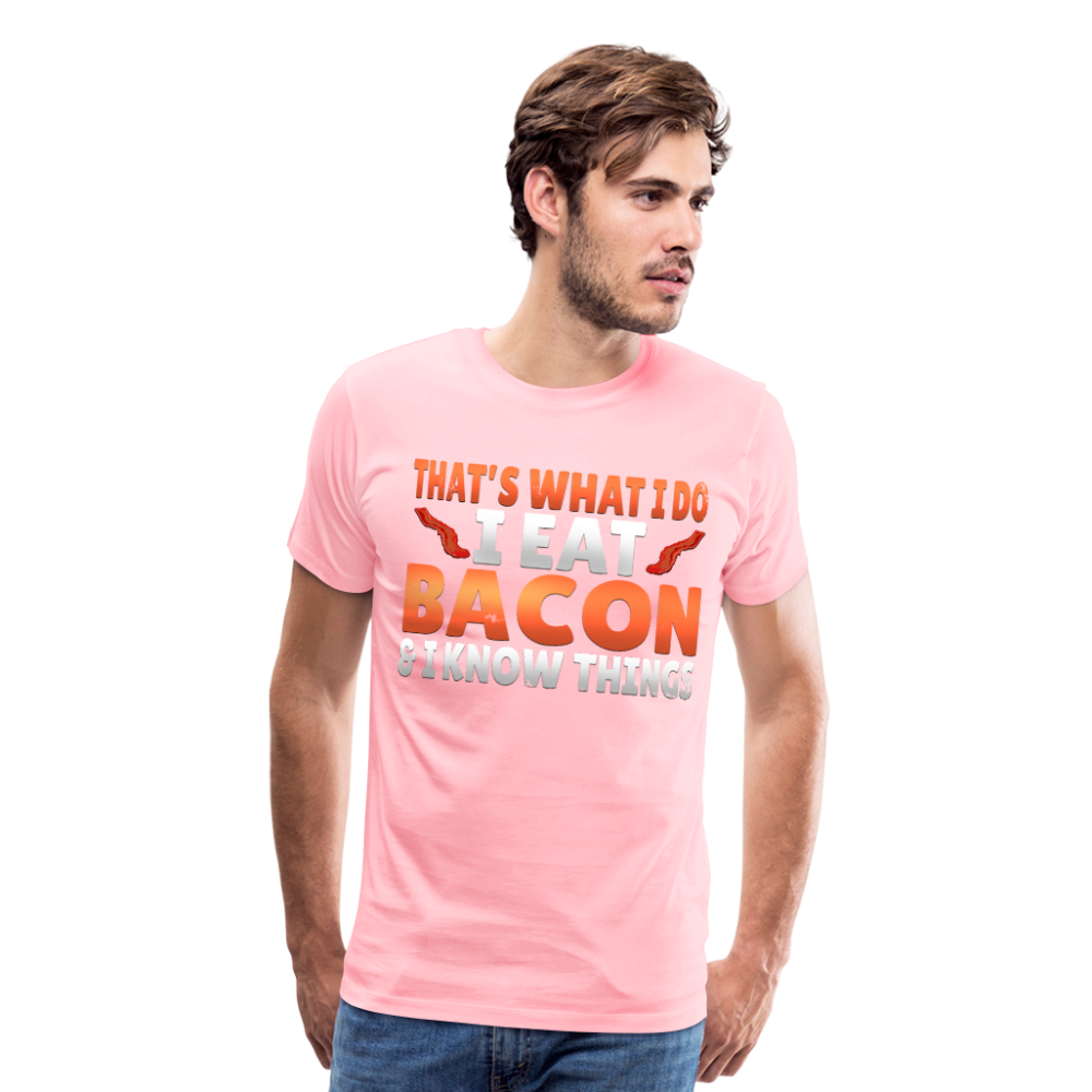 Funny I Eat Bacon And Know Things Bacon Lover Men's Premium T-Shirt - pink
