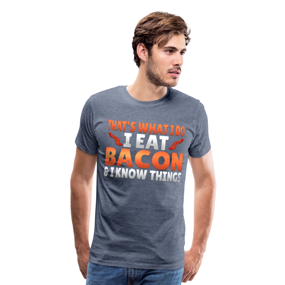 Funny I Eat Bacon And Know Things Bacon Lover Men's Premium T-Shirt - heather blue