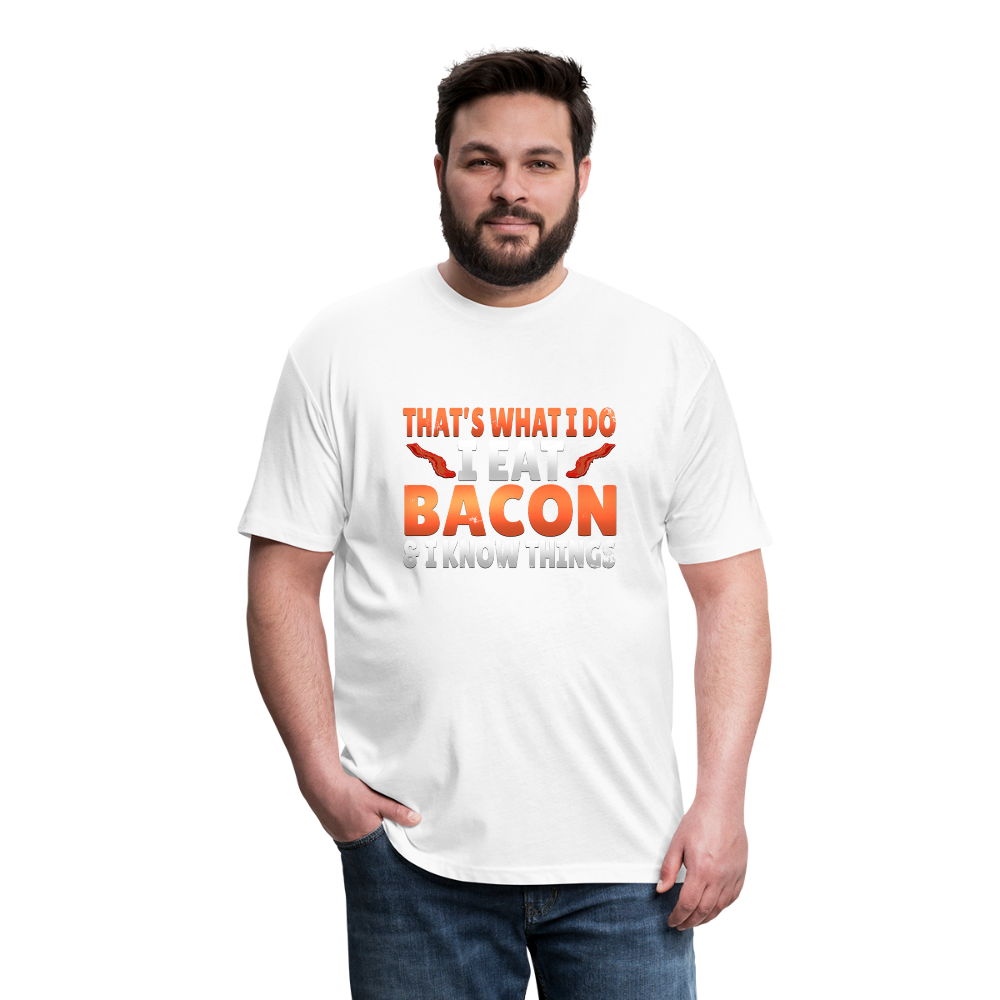 Funny I Eat Bacon And Know Things Bacon Lover Fitted Cotton/Poly T-Shirt by Next Level - white