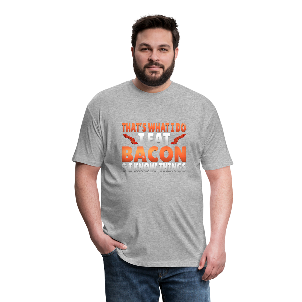 Funny I Eat Bacon And Know Things Bacon Lover Fitted Cotton/Poly T-Shirt by Next Level - heather gray