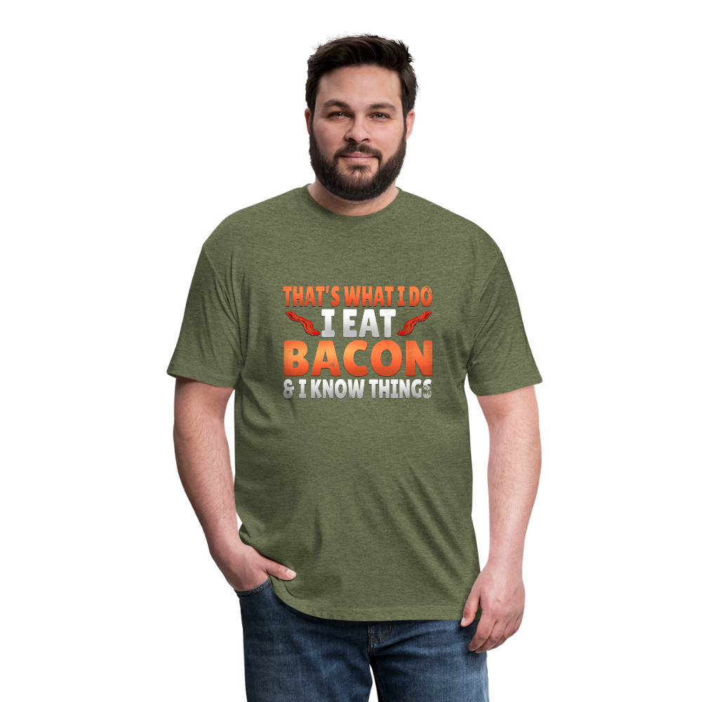 Funny I Eat Bacon And Know Things Bacon Lover Fitted Cotton/Poly T-Shirt by Next Level - heather military green