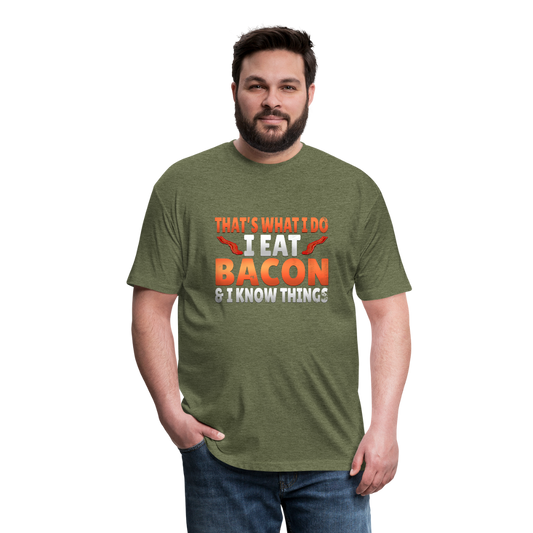 Funny I Eat Bacon And Know Things Bacon Lover Fitted Cotton/Poly T-Shirt by Next Level - heather military green