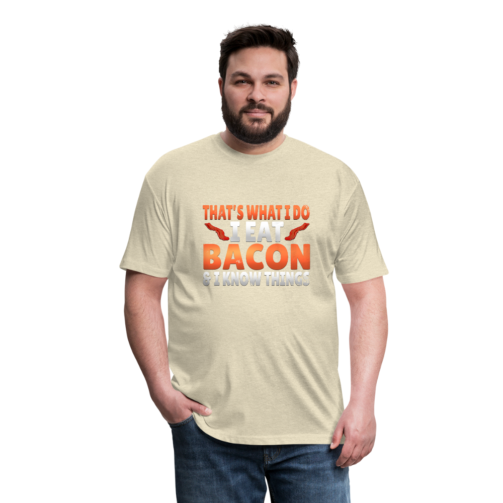 Funny I Eat Bacon And Know Things Bacon Lover Fitted Cotton/Poly T-Shirt by Next Level - heather cream