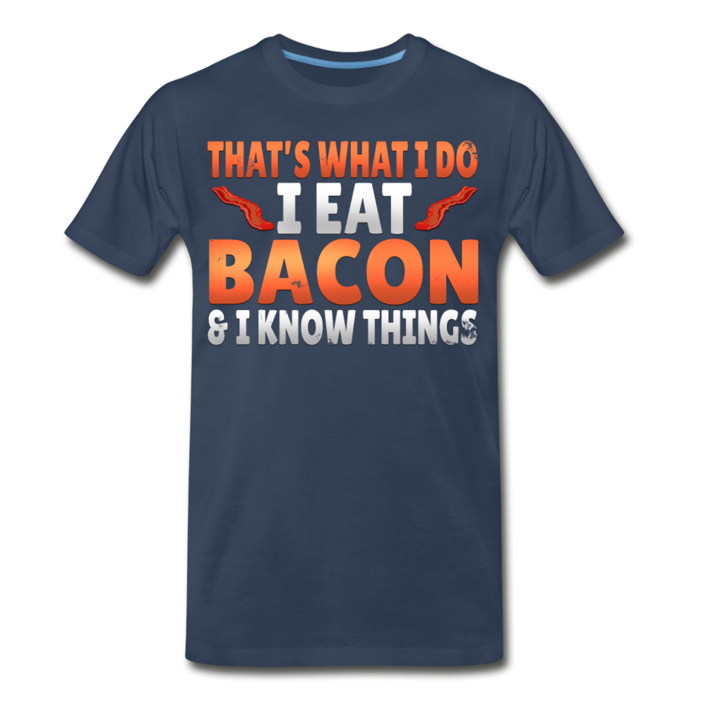 Funny I Eat Bacon And Know Things Bacon Lover Men’s Premium Organic T-Shirt - navy