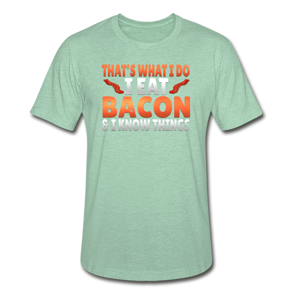 Funny I Eat Bacon And Know Things Bacon Lover Unisex Heather Prism T-Shirt - heather prism mint