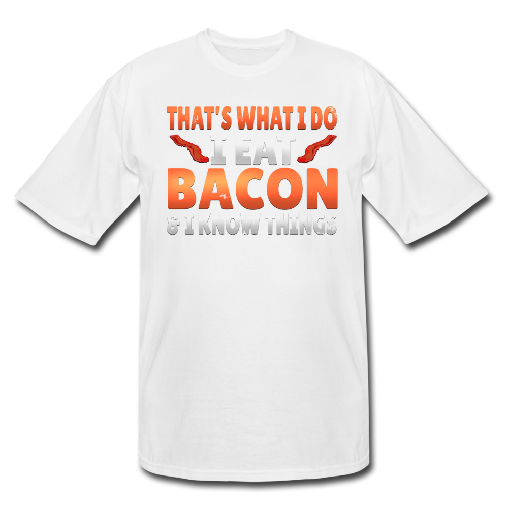 Funny I Eat Bacon And Know Things Bacon Lover Men's Tall T-Shirt - white