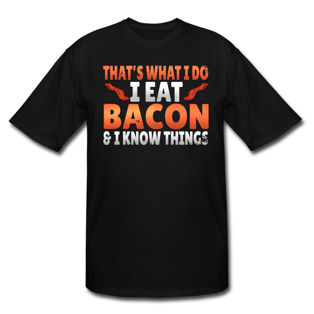 Funny I Eat Bacon And Know Things Bacon Lover Men's Tall T-Shirt - black