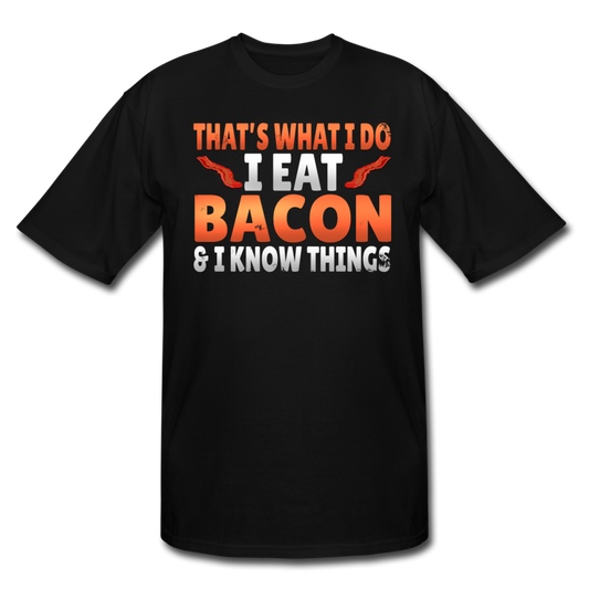 Funny I Eat Bacon And Know Things Bacon Lover Men's Tall T-Shirt - black