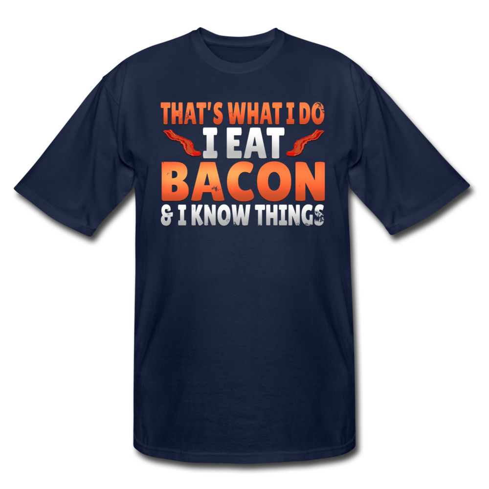Funny I Eat Bacon And Know Things Bacon Lover Men's Tall T-Shirt - navy
