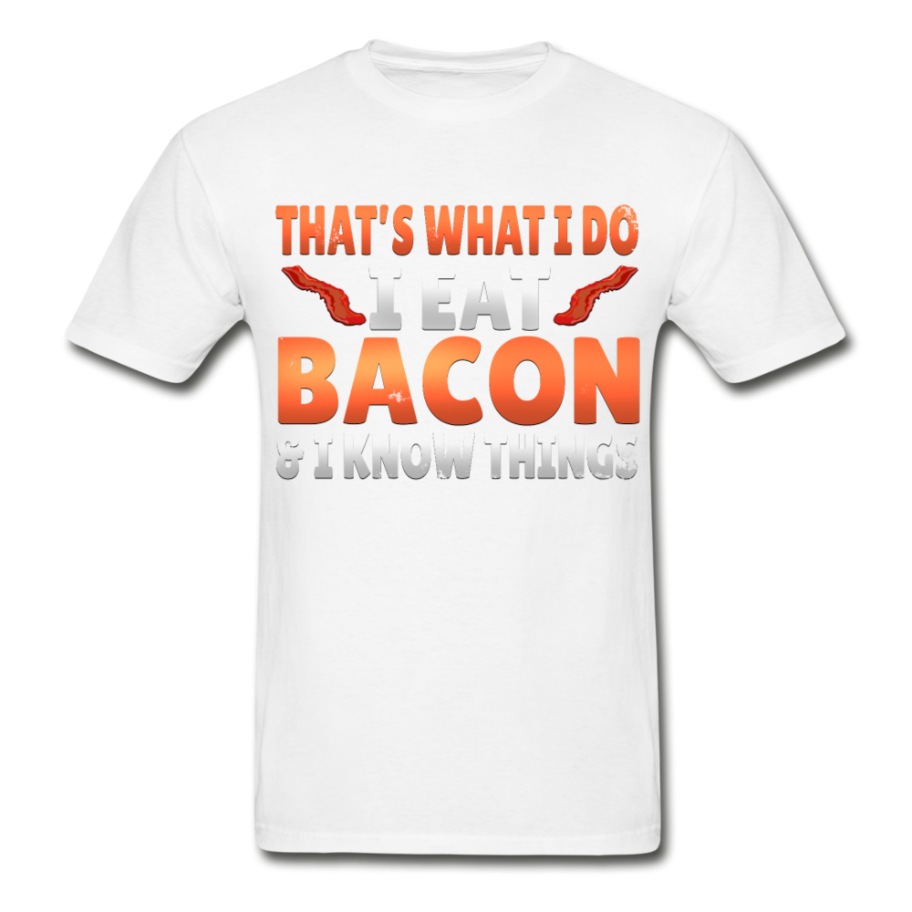 Funny I Eat Bacon And Know Things Bacon Lover Gildan Ultra Cotton Adult T-Shirt - white