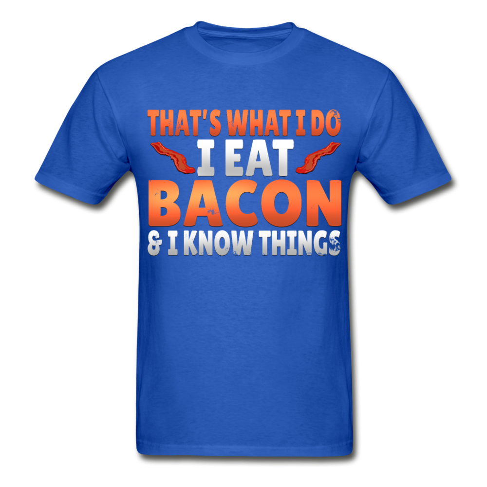 Funny I Eat Bacon And Know Things Bacon Lover Gildan Ultra Cotton Adult T-Shirt - royal blue