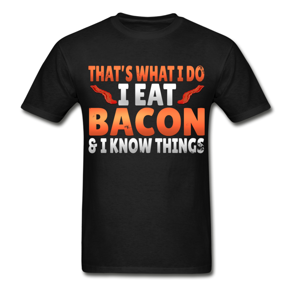 Funny I Eat Bacon And Know Things Bacon Lover Gildan Ultra Cotton Adult T-Shirt - black