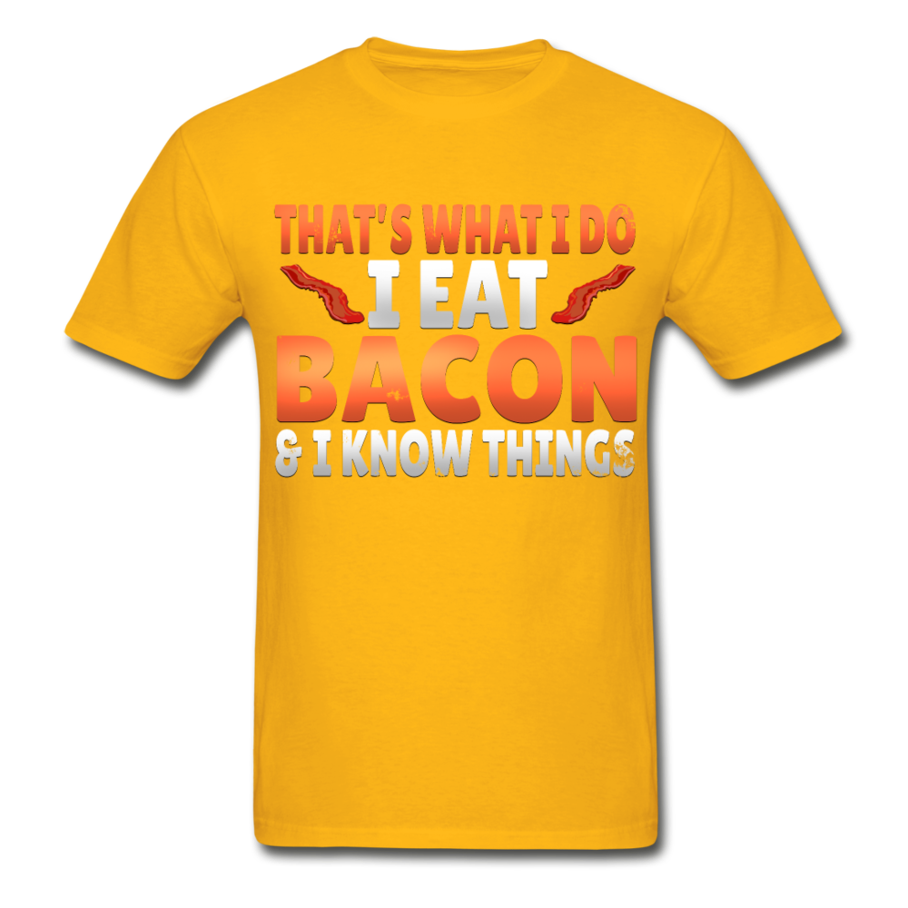 Funny I Eat Bacon And Know Things Bacon Lover Gildan Ultra Cotton Adult T-Shirt - gold