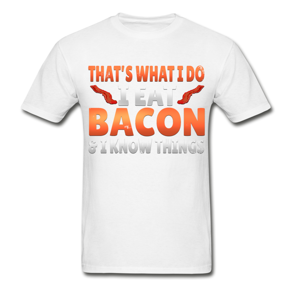 Funny I Eat Bacon And Know Things Bacon Lover Hanes Adult Tagless T-Shirt - white