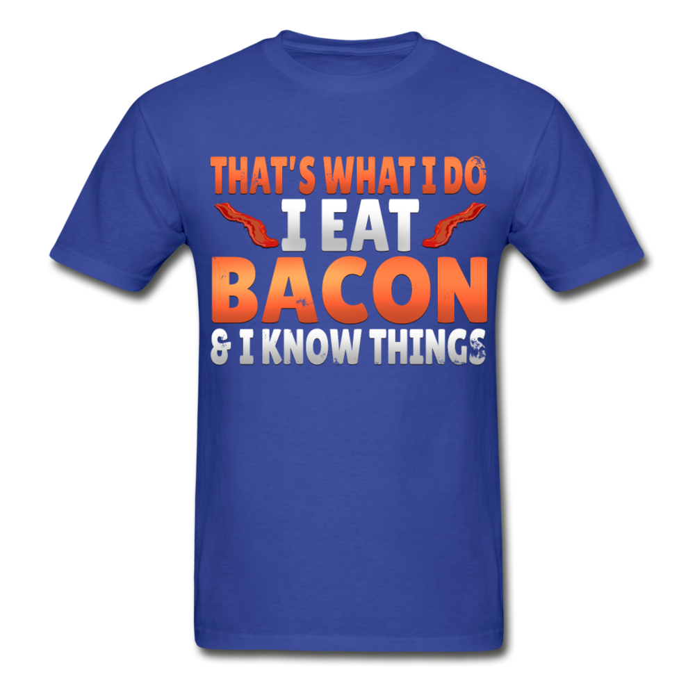 Funny I Eat Bacon And Know Things Bacon Lover Hanes Adult Tagless T-Shirt - royal blue