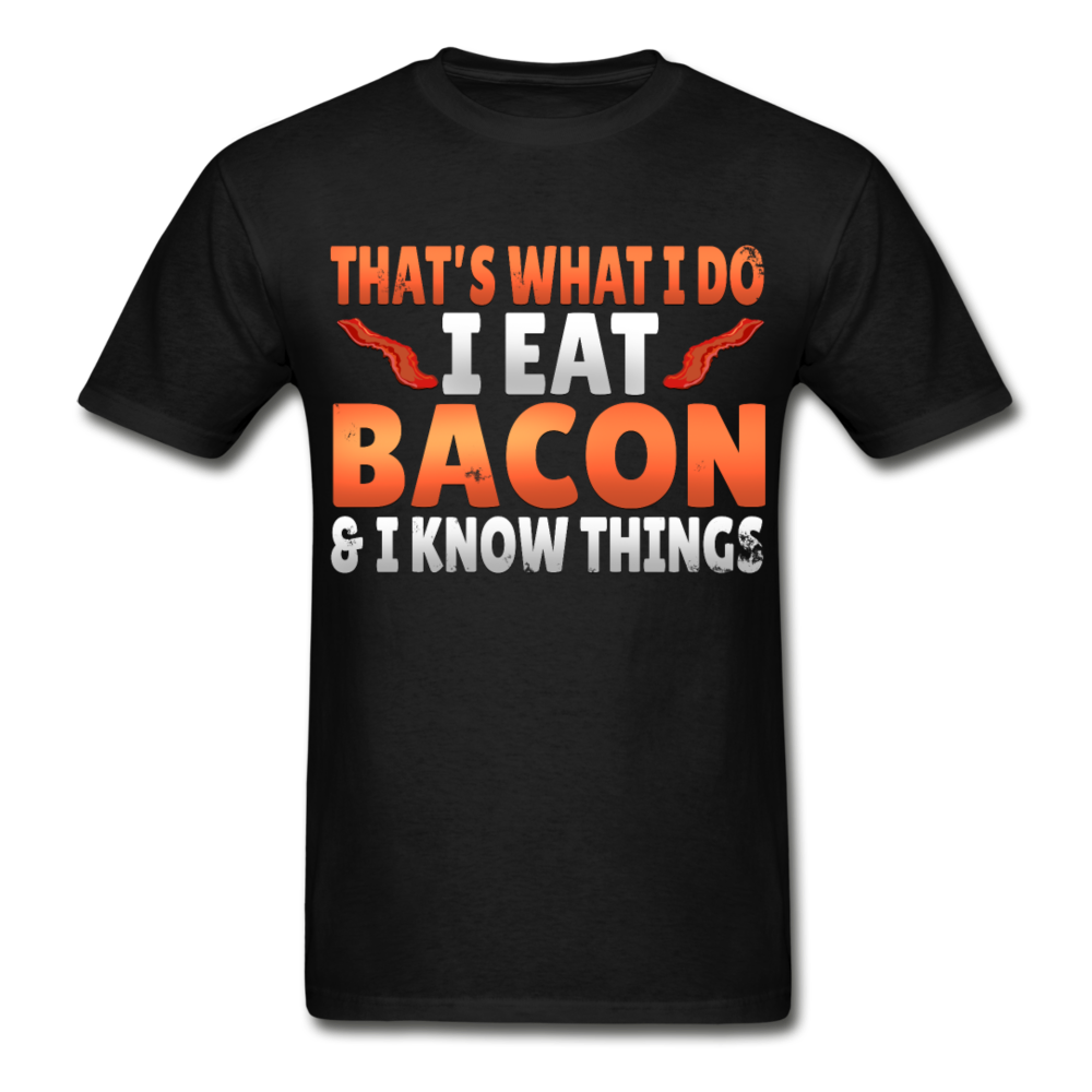 Funny I Eat Bacon And Know Things Bacon Lover Hanes Adult Tagless T-Shirt - black