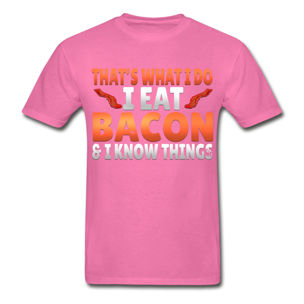 Funny I Eat Bacon And Know Things Bacon Lover Hanes Adult Tagless T-Shirt - hot pink