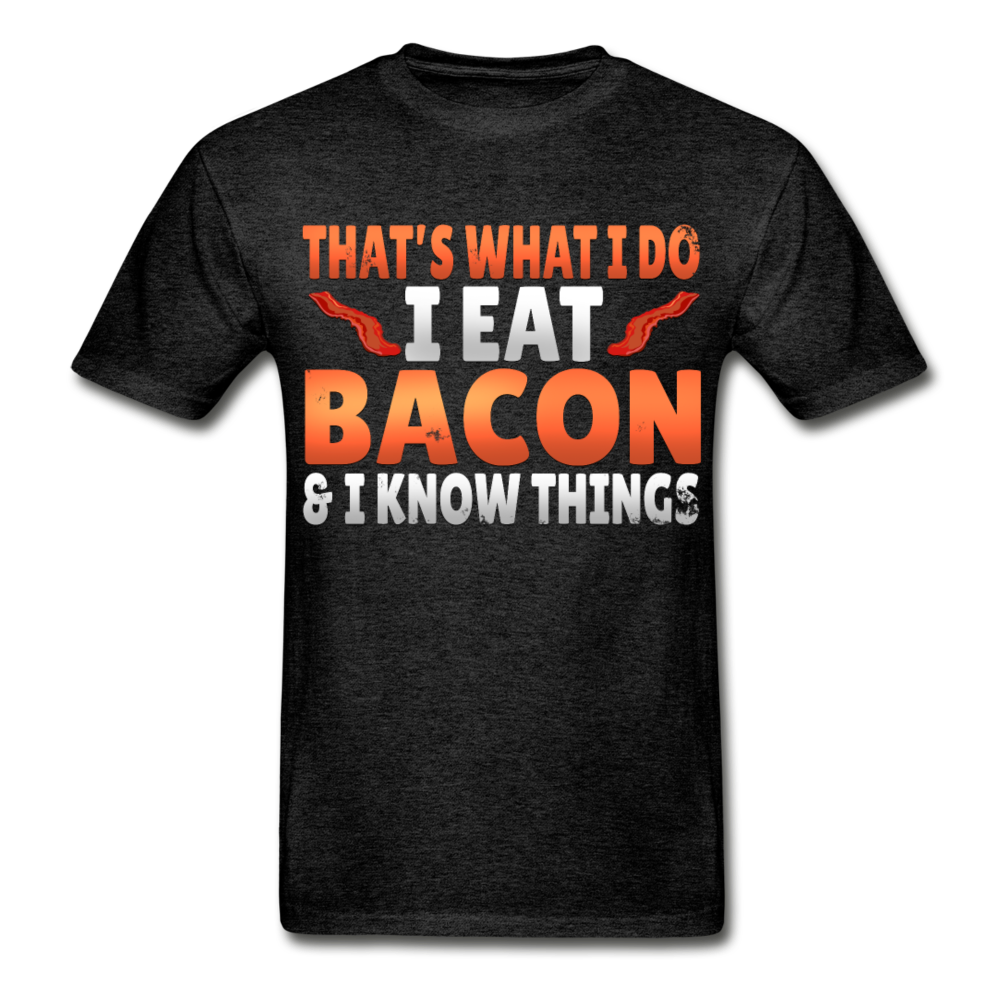 Funny I Eat Bacon And Know Things Bacon Lover Hanes Adult Tagless T-Shirt - charcoal gray