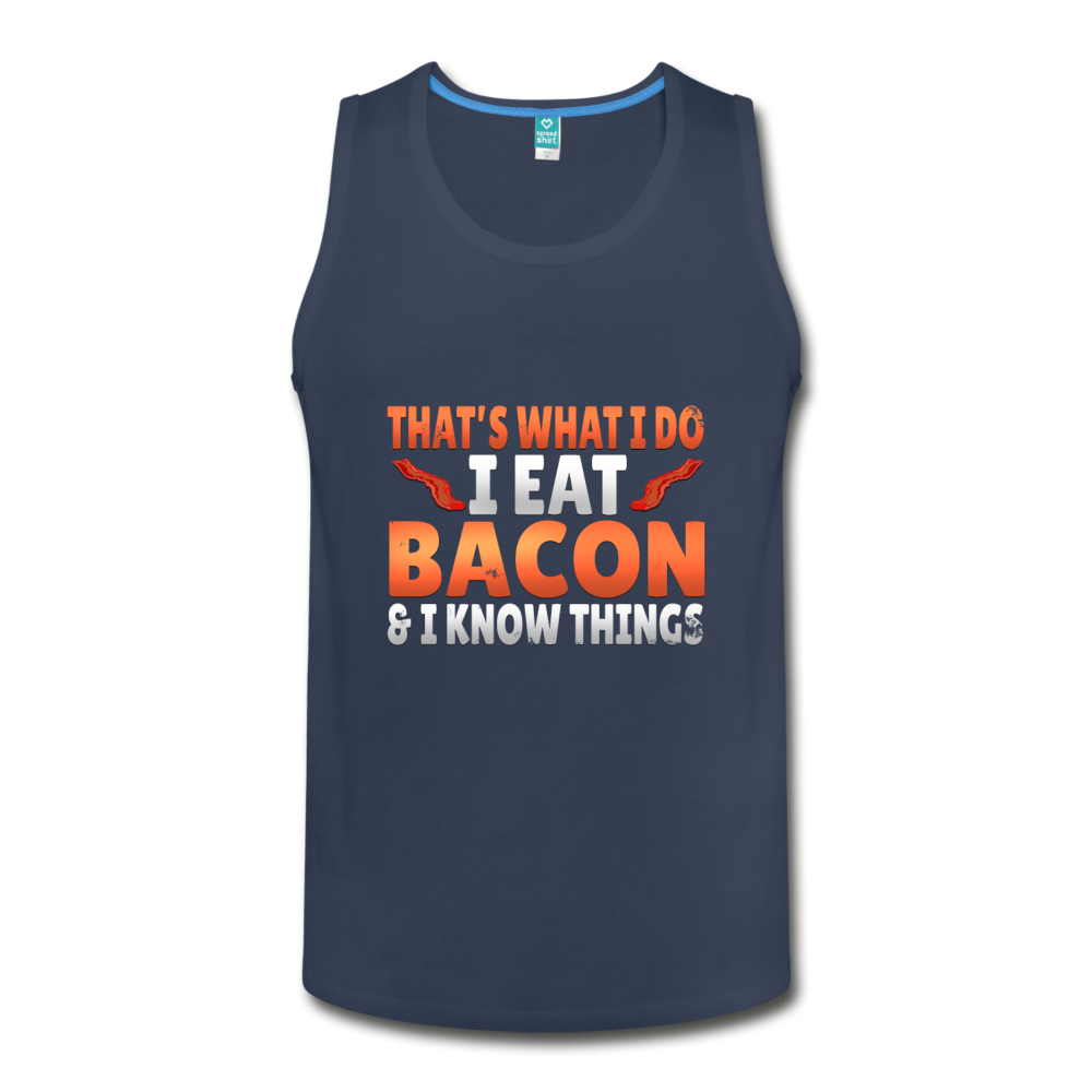 Funny I Eat Bacon And Know Things Bacon Lover Men's Slim Fit Premium Tank - navy