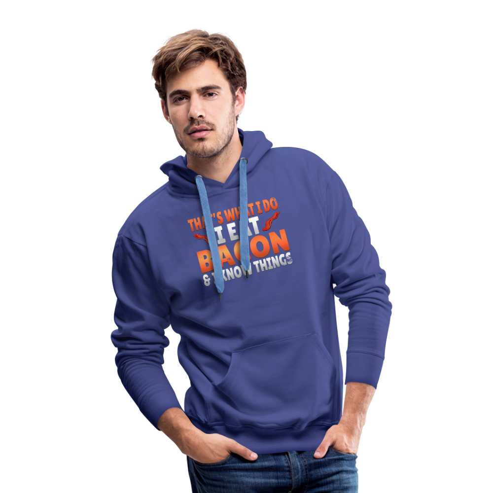 Funny I Eat Bacon And Know Things Bacon Lover Men’s Premium Hoodie - royalblue