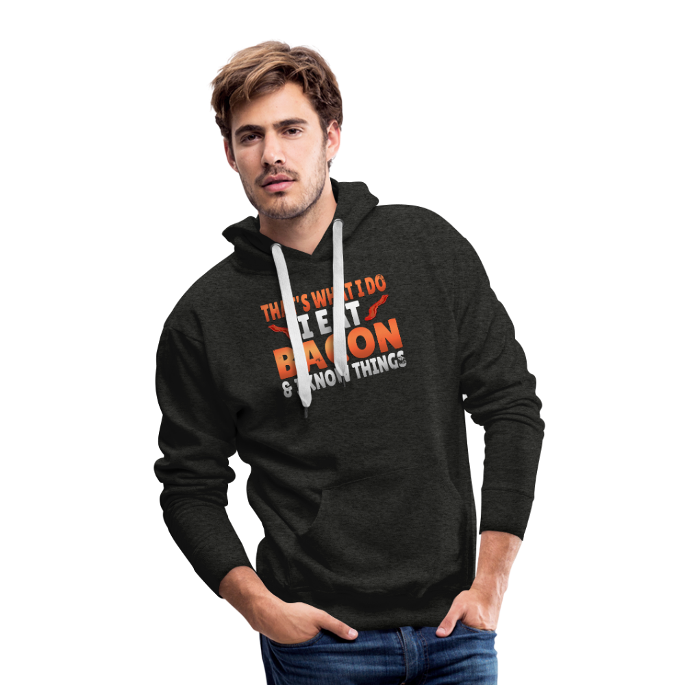 Funny I Eat Bacon And Know Things Bacon Lover Men’s Premium Hoodie - charcoal gray