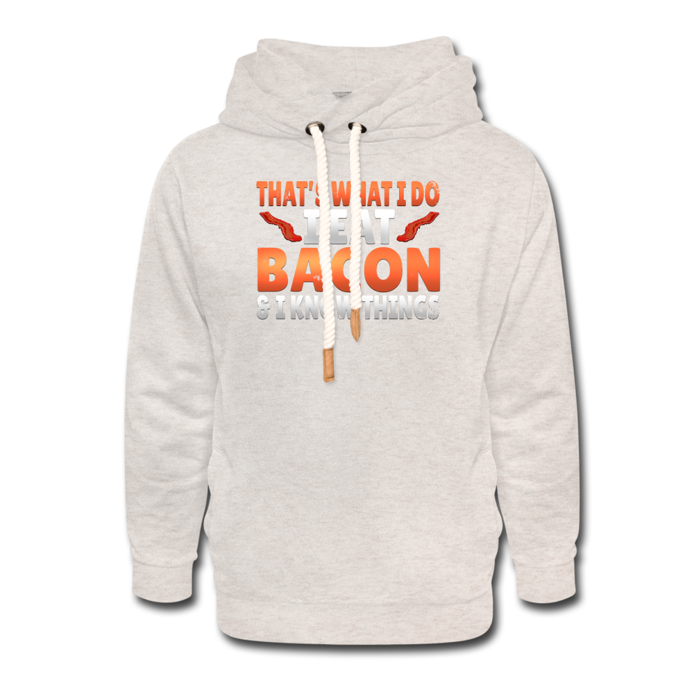 Funny I Eat Bacon And Know Things Bacon Lover Unisex Shawl Collar Hoodie - heather oatmeal