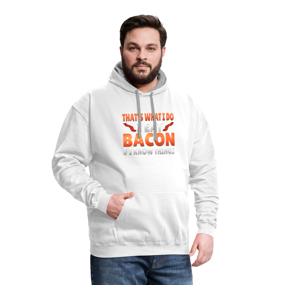 Funny I Eat Bacon And Know Things Bacon Lover Contrast Hoodie - white/gray