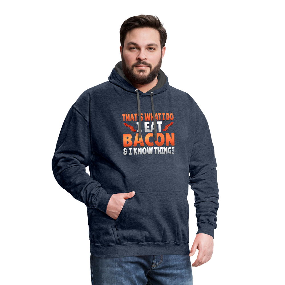 Funny I Eat Bacon And Know Things Bacon Lover Contrast Hoodie - indigo heather/asphalt
