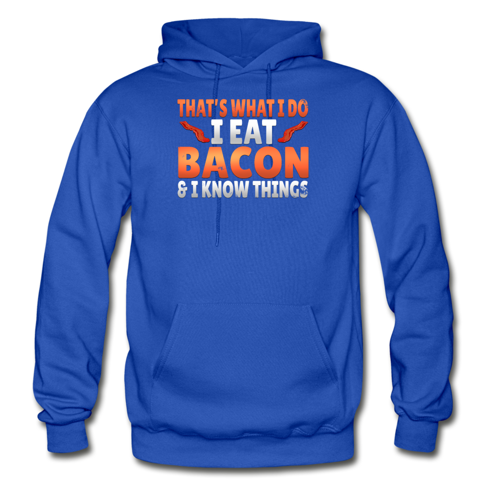 Funny I Eat Bacon And Know Things Bacon Lover Gildan Heavy Blend Adult Hoodie - royal blue