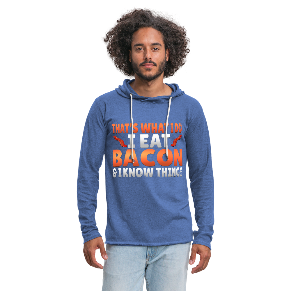 Funny I Eat Bacon And Know Things Bacon Lover Unisex Lightweight Terry Hoodie - heather Blue