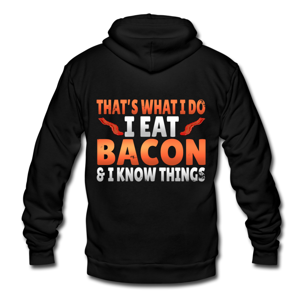 Funny I Eat Bacon And Know Things Bacon Lover Unisex Fleece Zip Hoodie - black