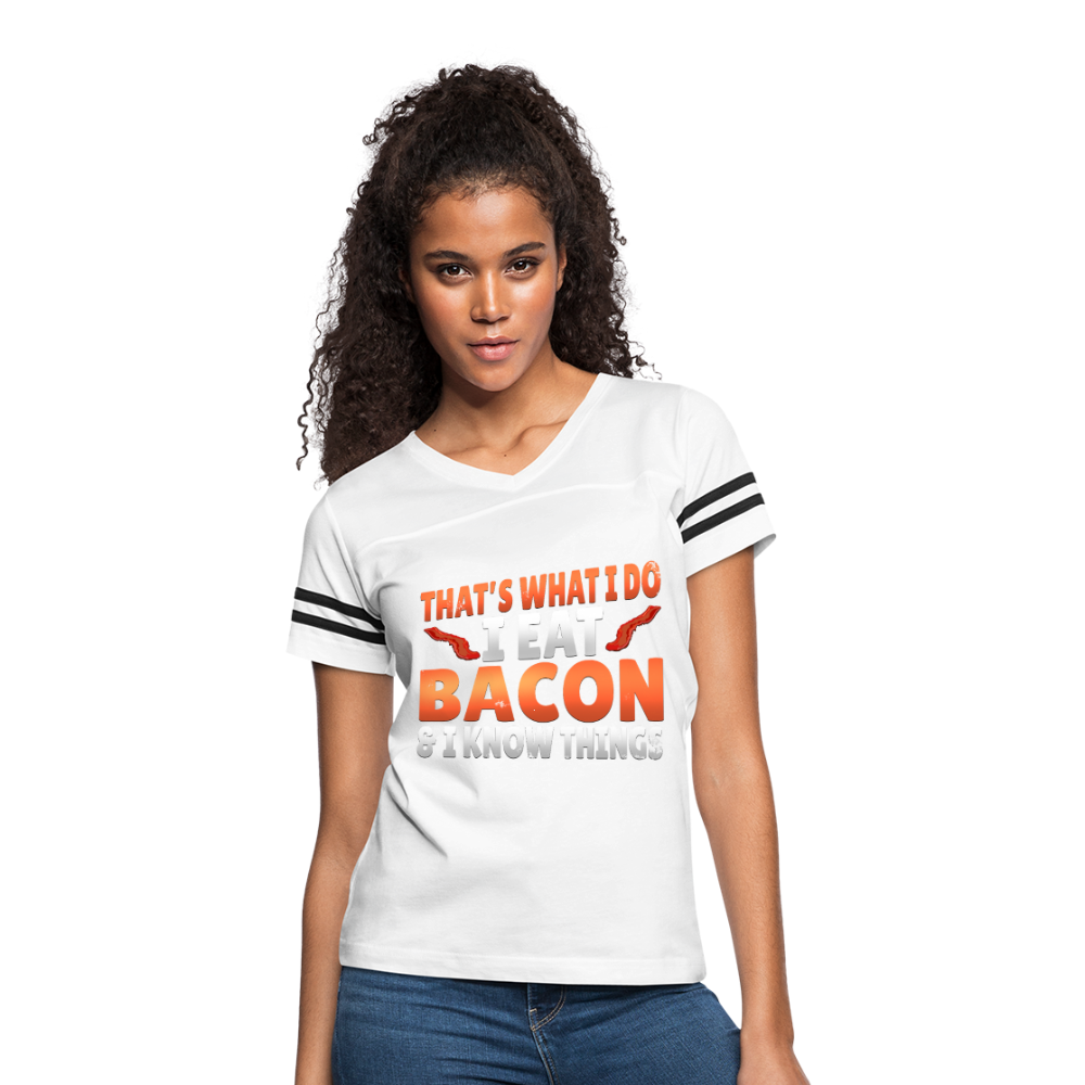 Funny I Eat Bacon And Know Things Bacon Lover Women’s Vintage Sport T-Shirt - white/black