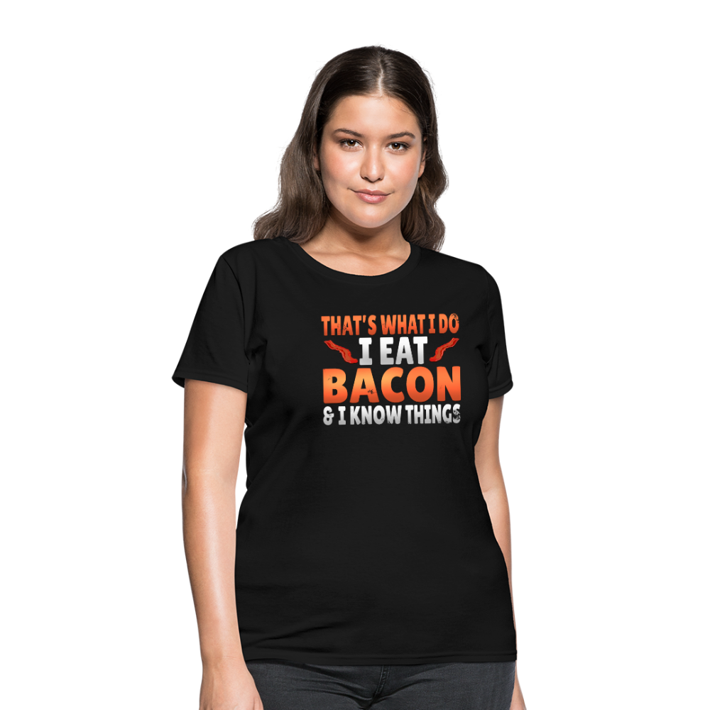 Funny I Eat Bacon And Know Things Bacon Lover Women's T-Shirt - black