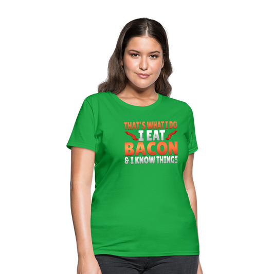 Funny I Eat Bacon And Know Things Bacon Lover Women's T-Shirt - bright green