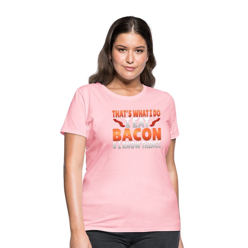 Funny I Eat Bacon And Know Things Bacon Lover Women's T-Shirt - pink