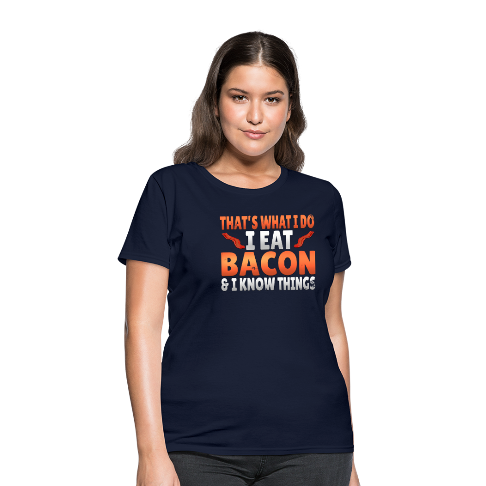 Funny I Eat Bacon And Know Things Bacon Lover Women's T-Shirt - navy