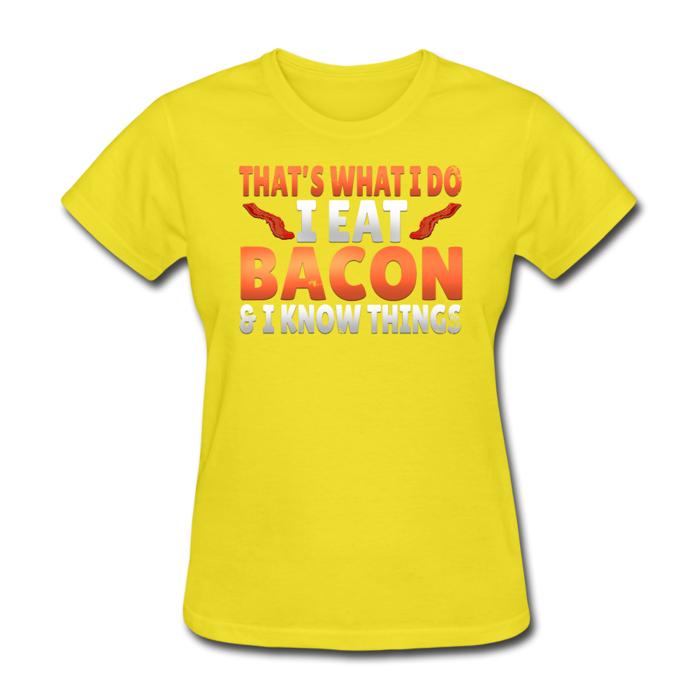 Funny I Eat Bacon And Know Things Bacon Lover Women's T-Shirt - yellow