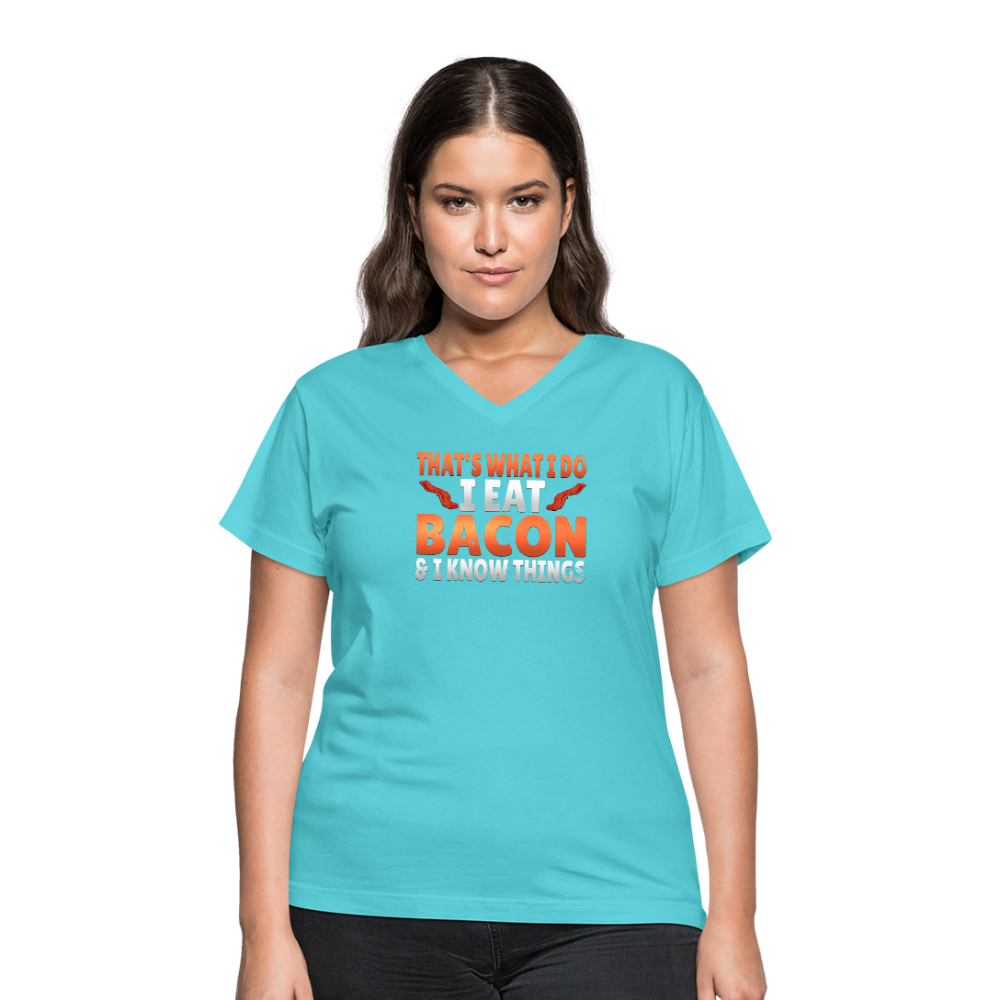 Funny I Eat Bacon And Know Things Bacon Lover Women's V-Neck T-Shirt - aqua