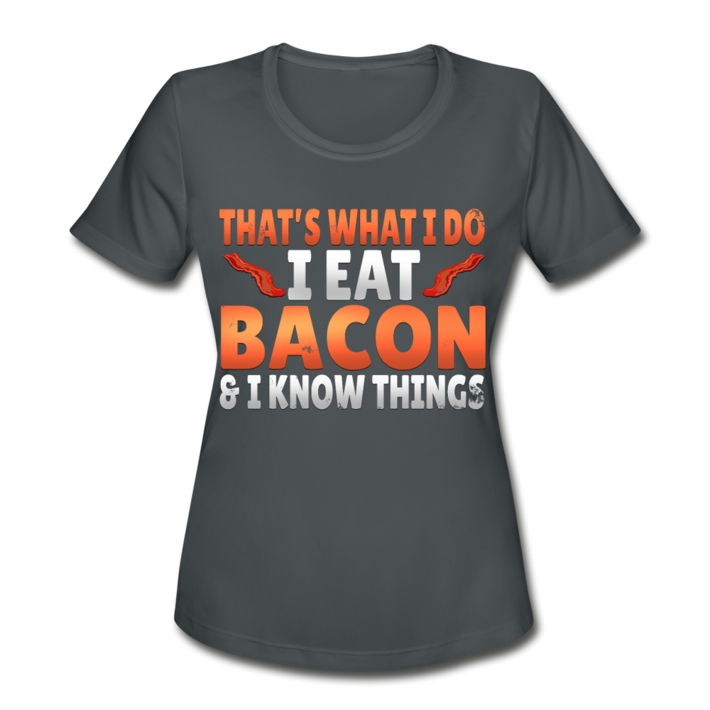 Funny I Eat Bacon And Know Things Bacon Lover Women's Moisture Wicking Performance T-Shirt - charcoal