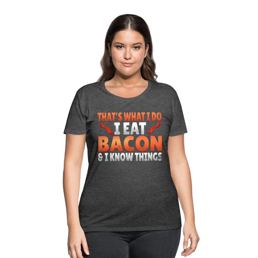 Funny I Eat Bacon And Know Things Bacon Lover Women’s Curvy T-Shirt - deep heather