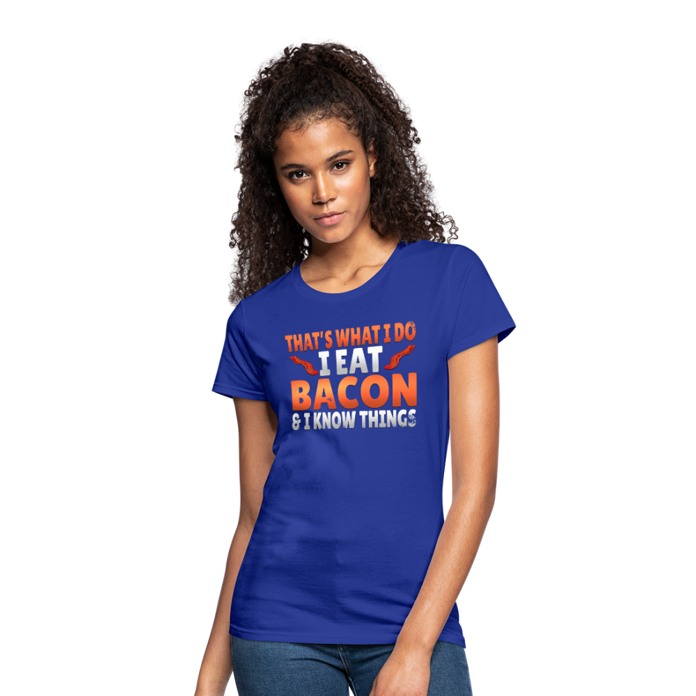 Funny I Eat Bacon And Know Things Bacon Lover Women's Jersey T-Shirt - royal blue