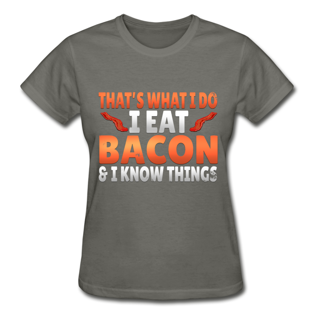 Funny I Eat Bacon And Know Things Bacon Lover Gildan Ultra Cotton Ladies T-Shirt - charcoal