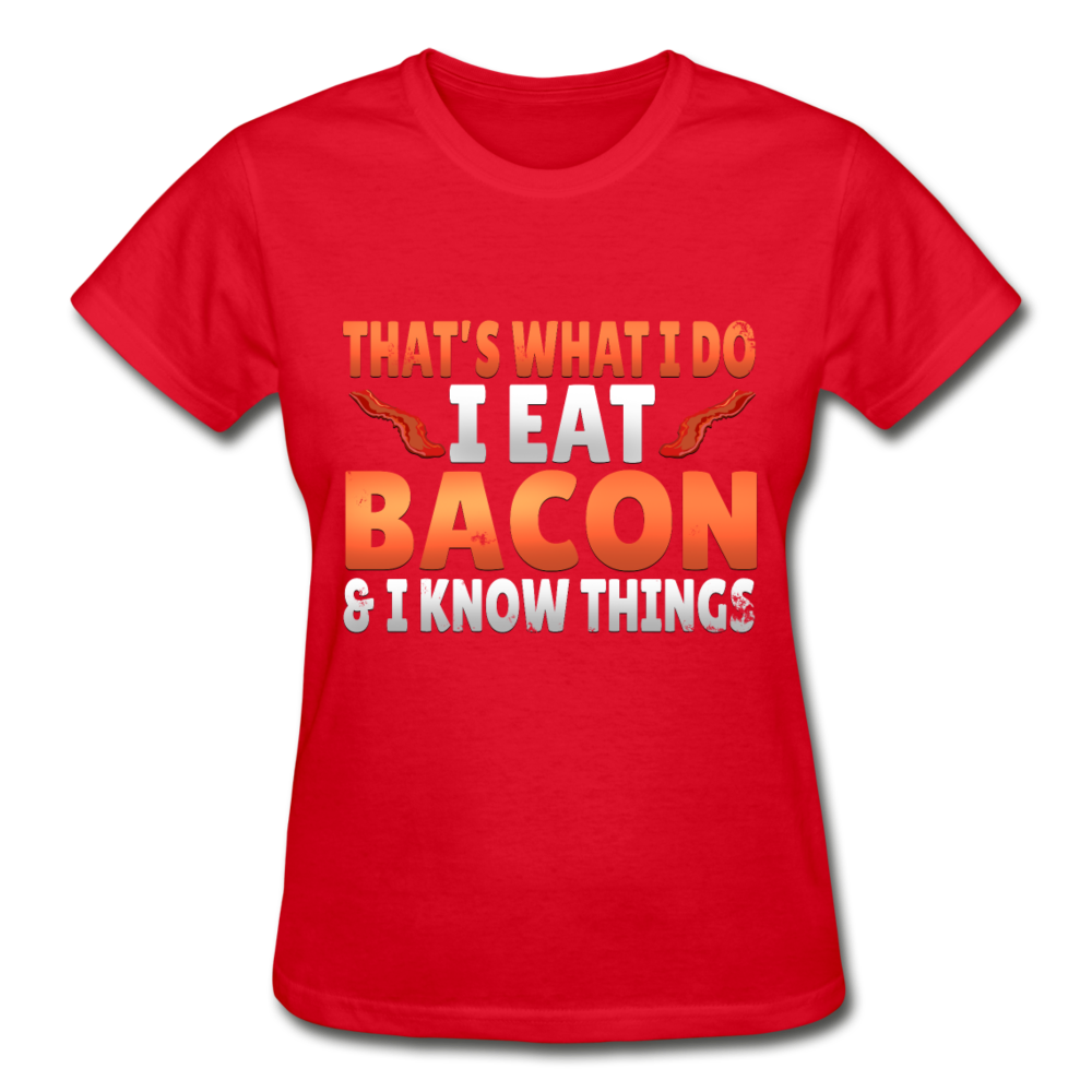 Funny I Eat Bacon And Know Things Bacon Lover Gildan Ultra Cotton Ladies T-Shirt - red