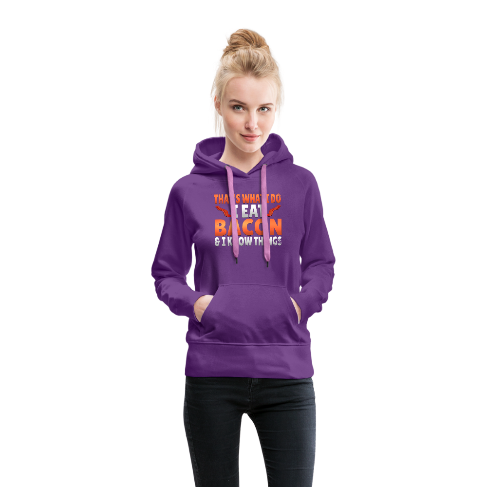 Funny I Eat Bacon And Know Things Bacon Lover Women’s Premium Hoodie - purple